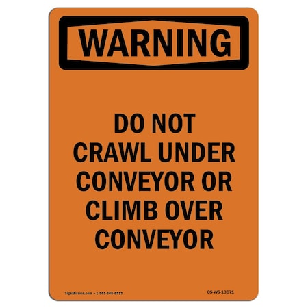 Signmission OSHA WARNING Sign, Do Not Crawl Under Conveyor Or, 14in X 10in Rigid Plastic, 10" W, 14" L, Portrait OS-WS-P-1014-V-13071